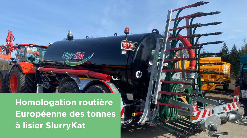 Homologation routière Européenne des tonnes à lisier SlurryKat